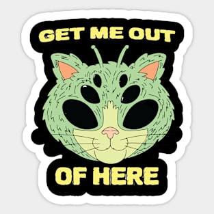 Get me out of here - alien cat Sticker